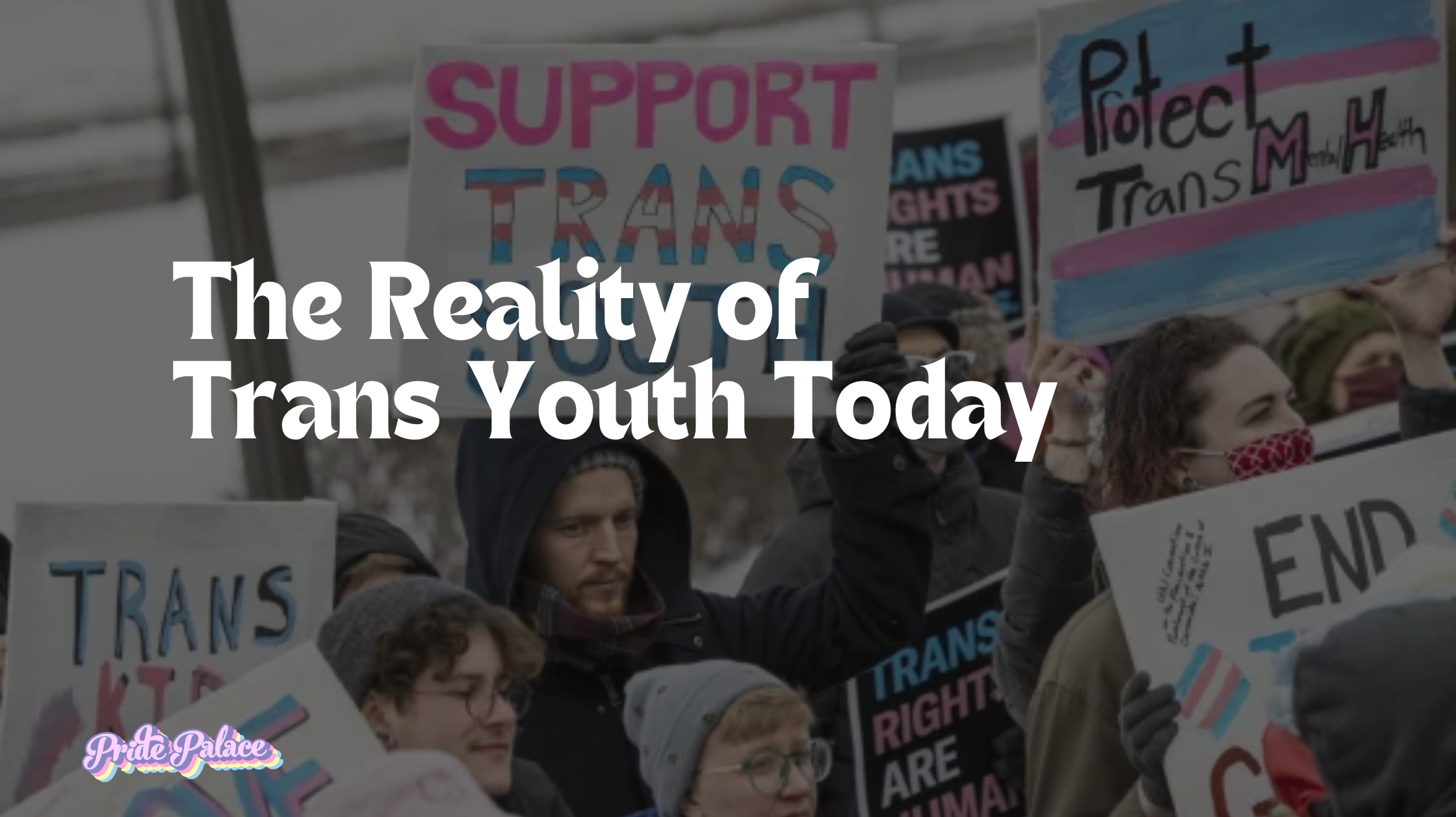 The Reality of Trans Youth Today
