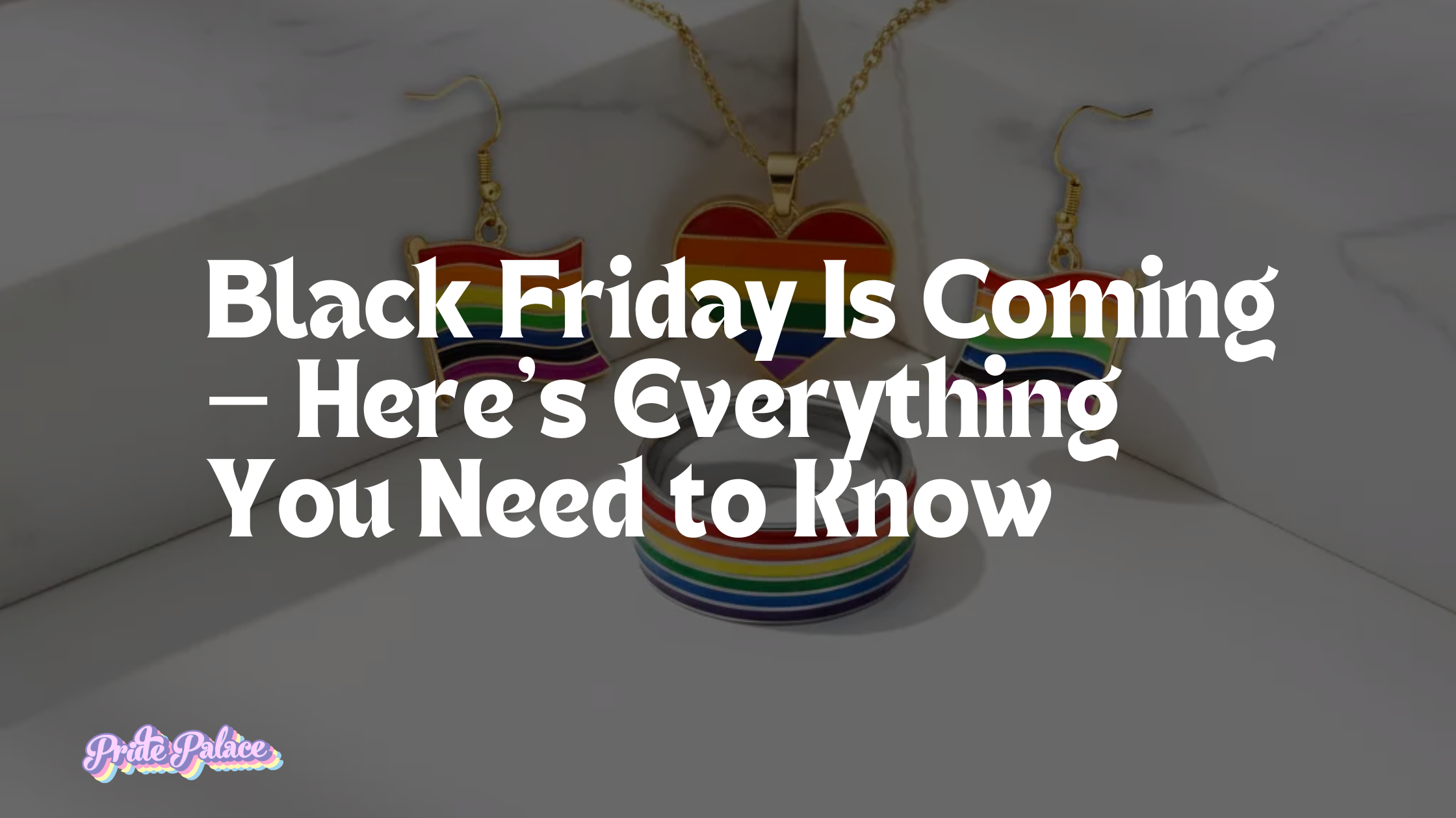 Black Friday Is Coming - Here’s Everything You Need to Know